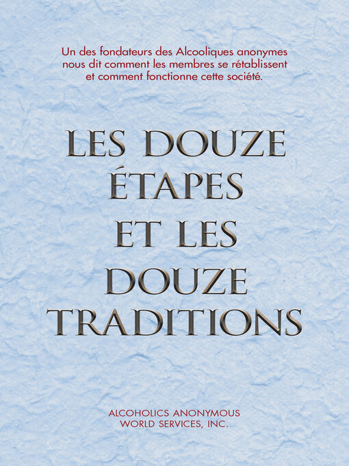 Title details for Les Douze Étapes et les Douze Traditions by Alcoholics Anonymous World Services, Inc. - Available
